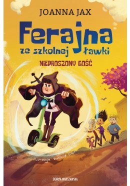 Ferajna ze szkolnej ławki. Nieproszony gość