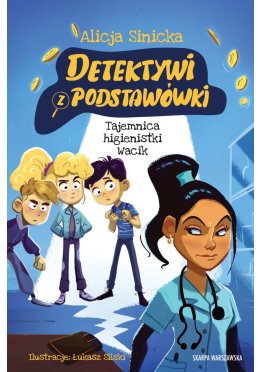 Detektywi z podstawówki. Tajemnica higienistki Wacik