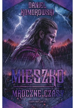 Mieszko. Mroczne czasy