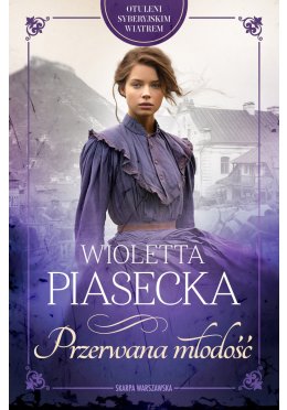 Otuleni syberyjskim wiatrem. Przerwana młodość (z autografem)